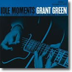 Grant Green - Idle Moments  