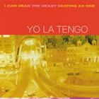 I Can Hear the Heart Beating As One / Yo La Tengo  