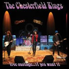 Live On Stage...If You Want It / The Chesterfield Kings 