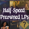 Half-Speed Preowned LPs