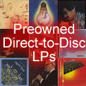 Preowned Direct-to-Disc LPs
