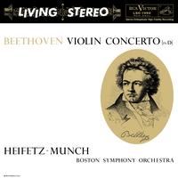 Jascha Heifetz,  Charles Munch, & Boston Symphony Orchestra - Beethoven: Violin Concerto (in D)