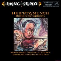 Jascha Heifetz,  Charles Munch, & Boston Symphony Orchestra - Mendelssohn: Concerto In E Minor / Prokofieff: Concerto In G Minor