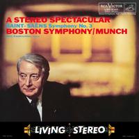 Charles Munch, Boston Symphony Orchestra - Saint-Saens: Symphony No. 3 - A Stereo Spectacular