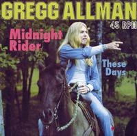 Gregg Allman - Midnight Rider/These Days Single