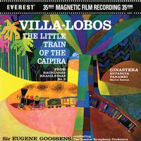 Sir Eugene Goossens - Villa-Lobos: The Little Train Of The Caipira