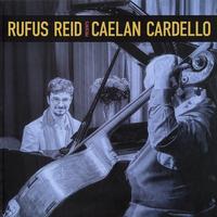 Rufus Reid/Caelan Cardello - Rufus Reid Presents Caelan Cardello