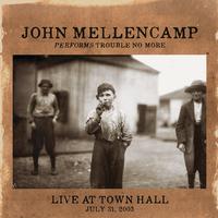 John Mellencamp - Performs Trouble No More Live At Town Hall