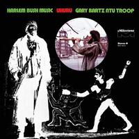 Gary Bartz NTU Troop - Harlem Bush Music-Uhuru