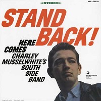 Charley Musselwhite's Southside Blues Band - Stand Back