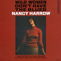Nancy Harrow - Wild Women Don't Have the Blues