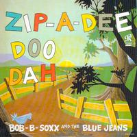 Bobb B. Soxx & The Blue Jeans - Zip-A-Dee-Doo-Dah