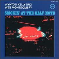 Wynton Kelly Trio and Wes Montgomery - Smokin' At The Half Note