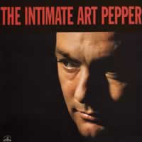 Art Pepper - The Intimate Art Pepper