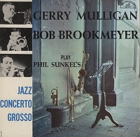 Gerry Mulligan & Bob Brookmeyer-Play Phil Sunkel's Jazz Concerto Grosso