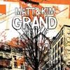Matt & Kim - Grand -  Vinyl Record