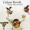 Colour Revolt - Plunder, Beg, and Curse -  Vinyl Record
