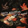 Smith Westerns - Dye It Blonde -  Vinyl Record