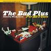 The Bad Plus - For All I Care -  180 Gram Vinyl Record