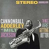 Cannonball Adderley With Milt Jackson - Things Are Getting Better -  45 RPM Vinyl Record