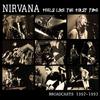 Nirvana - Feels Like The First Time:Broadcasts 92-93  -  180 Gram Vinyl Record