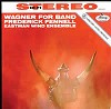 Frederick Fennell - Wagner For Band -  180 Gram Vinyl Record