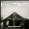 Luther Dickinson/ The Sons of Mudboy - Onward and Upward -  Vinyl LP, DVD & CD