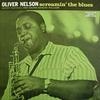 Oliver Nelson - Screamin' the Blues - 200 Gram Vinyl Record