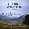 George Winston  - Love Will Come-The Music Of Vince Guaraldi, Vol.2 -  Vinyl Record / LP