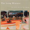 The Long Winters - The Worst You Can Do Is Harm -  Vinyl Record