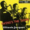 Illinois Jacquet - Swing's The Thing -  180 Gram Vinyl Record