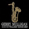 Gerry Mulligan - Gerry Mulligan and the Concert Jazz Band at the Village Vanguard -  180 Gram Vinyl Record