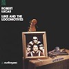 Robert Lucas - Luke And The Locomotives -  CD