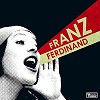 Franz Ferdinand - You Could Have It So Much Better -  DualDisc