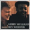 Gerry Mulligan & Ben Webster - Gerry Mulligan Meets Ben Webster -  CD