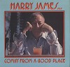 Harry James - Comin' From A Good Place -  Preowned Vinyl Record