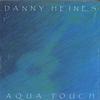 Danny Heines  - Aqua Touch -  Preowned Vinyl Record