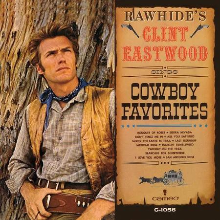 Clint Eastwood - Rawhide's Clint Eastwood Sings Cowboy Favorites