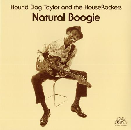Hound Dog Taylor - Natural Boogie