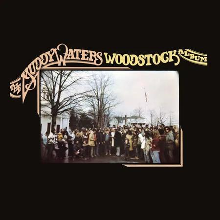 Muddy Waters - The Muddy Waters Woodstock Album