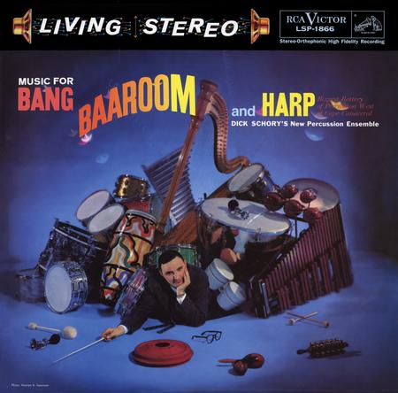 Dick Schory's New Percussion Ensemble - Music For Bang, Baaroom, And Harp
