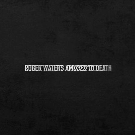 Roger Waters - Amused To Death
