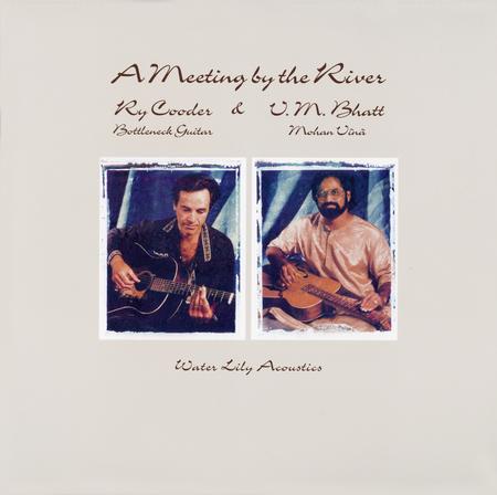 Ry Cooder & V.M. Bhatt - A Meeting By The River
