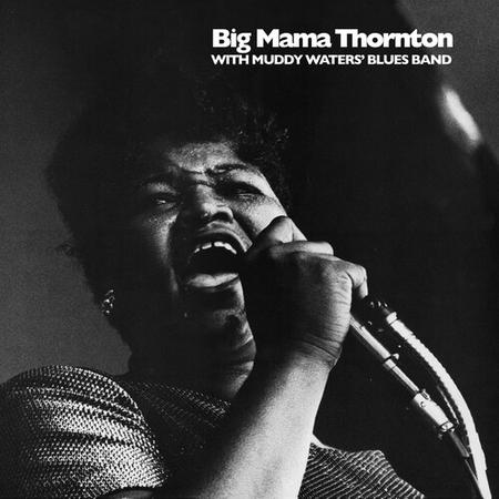 Big Mama Thornton - With Muddy Waters' Blues Band
