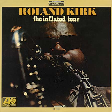 Roland Kirk - The Inflated Tear
