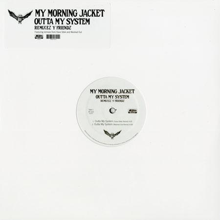 My Morning Jacket - Outta My System: Remixez Y Friendz