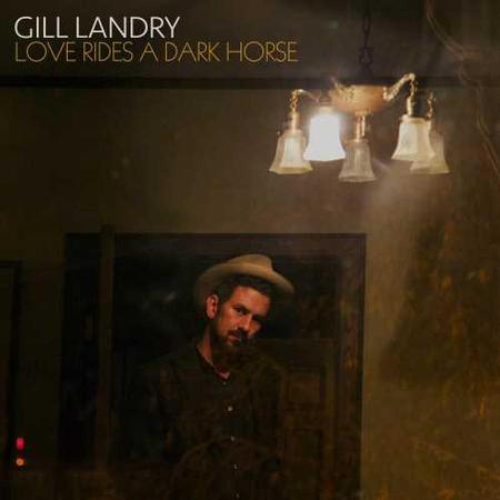 Gil Landry - Love Rides A Dark Horse