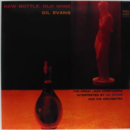 Gil Evans - New Bottle, Old Wine
