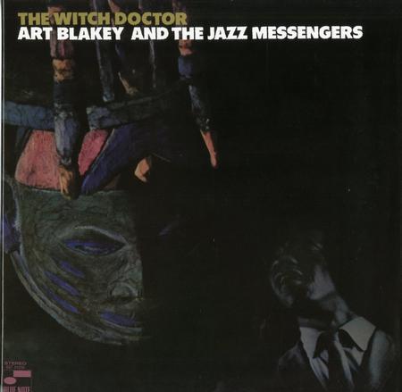 Art Blakey & The Jazz Messengers - The Witch Doctor