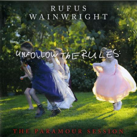 Rufus Wainwright - Unfollow The Rules (The Paramour Session)